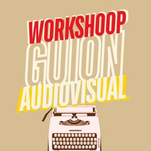 Guion Audiovisual de Arte (workshop)